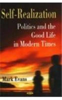 Self-Realization: Politics and the Good Life in Modern Times