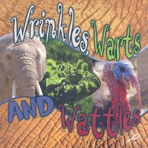 Wrinkles, Warts, and Wattles (What Animals Wear)