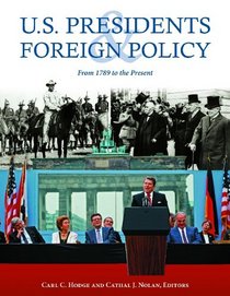U.S. Presidents and Foreign Policy: From 1789 to the Present