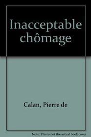 Inacceptable chomage (L'Eil economique) (French Edition)