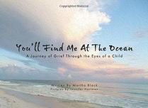 You'll Find Me At the Ocean: A Journey of Grief Through the Eyes of a Child