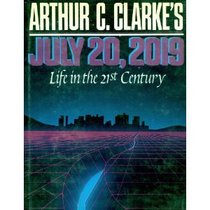 Arthur C. Clarke's July 20, 2019: Life in the 21st Century