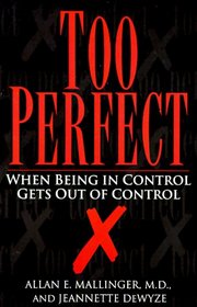 Too Perfect : When Being in Control Gets Out of Control