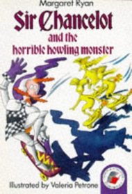 Sir Chancelot and the Horrible Howling Monster (Yellow storybooks)