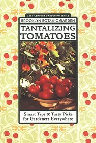 Tantalizing Tomatoes (Brooklyn Botanic Garden All-Region Guide)