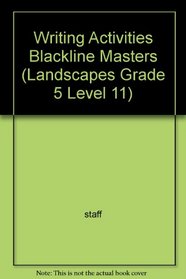 Writing Activities Blackline Masters (Landscapes Grade 5 Level 11)