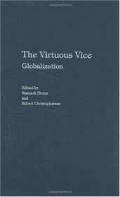 The Virtuous Vice: Globalization