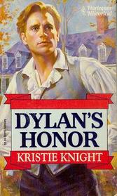 Dylan's Honor (Harlequin Historical, No 210)