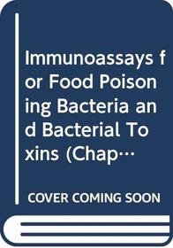 Immunoassays for food-poisoning bacteria and bacterial toxins (Food safety series)
