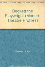 Beckett the Playwright (Modern Theatre Profiles)