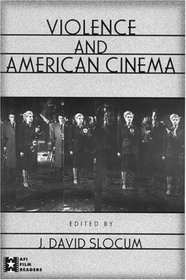 Violence and American Cinema (AFI Film Readers)