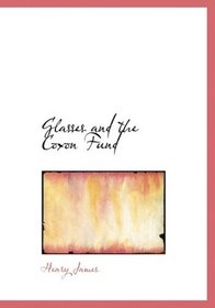 Glasses and the Coxon Fund (Large Print Edition)
