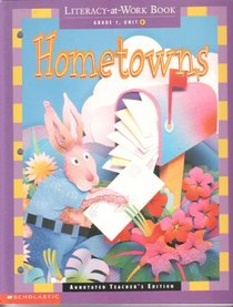 Hometowns Literacy-At-Work Book Grade 1 Unit 6 ATE (Scholastic Literacy Place)