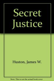 Secret Justice