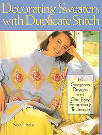 Decorating Sweaters With Duplicate Stitch: 60 Gorgeous Designs, One Easy Embroidery Technique