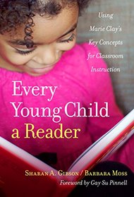 Every Young Child a Reader: Using Marie Clay's Key Concepts for Classroom (Language and Literacy)