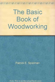 The Basic Book of Woodworking (Basic Industrial Arts Series)