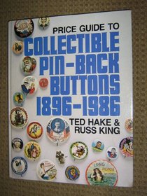 Collectible pin-back buttons, 1896-1986: An illustrated price guide