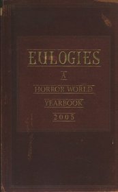 Eulogies: A Horror World Yearbook 2005