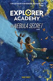 Explorer Academy: The Nebula Secret (Explorer Academy, Bk 1)