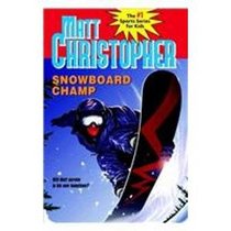 Snowboard Champ (Matt Christopher Legends in Sports)