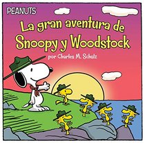 La gran aventura de Snoopy y Woodstock (Snoopy and Woodstock's Great Adventure) (Peanuts) (Spanish Edition)