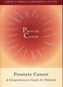 Prostate Cancer: A Comprehensive Guide for Patients