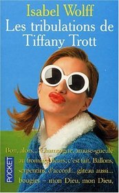 Les Tribulations de Tiffany Trott (The Trials of Tiffany Trott) (French Edition)