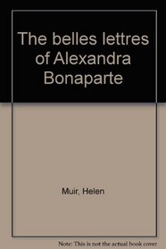 The belles lettres of Alexandra Bonaparte