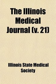 The Illinois Medical Journal (v. 21)