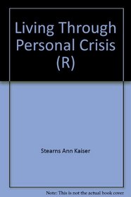 Living Through Personal Crisis (R)