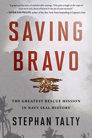 Saving Bravo: The Greatest Rescue Mission in Navy SEAL History