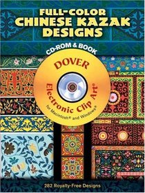 Full-Color Chinese Kazak Designs CD-ROM and Book (Dover Electronic Clip-Art)