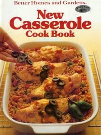 Better Homes and Gardens New Casserole Cook Book