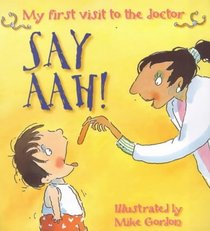 Say Aah!: My First Visit to the Doctor (New Experiences)