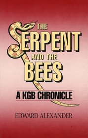 The Serpent and the Bee: A KGB Chronicle