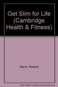 Get Slim for Life (Cambridge Health & Fitness)
