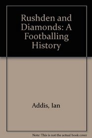Rushden and Diamonds: A Footballing History
