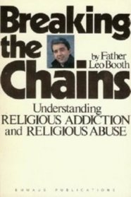 Breaking the Chains: Understanding Religious Addiction and Religious Abuse