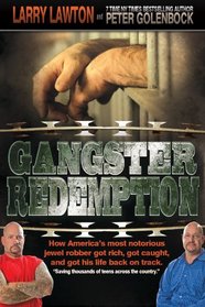 Gangster Redemption: How America's Most Notorious Jewel Robber Got Rich, Got Caught, and Got His Life Back on Track