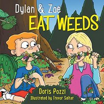 Dylan & Zoe Eat Weeds