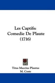 Les Captifs: Comedie De Plaute (1716) (French Edition)