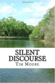 Silent Discourse: A Collection of Tatoetry (Volume 1)