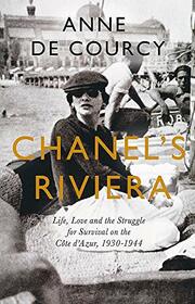 Chanel's Riviera: Peace and War on the Cote d'Azur