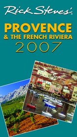 Rick Steves' Provence and the French Riviera 2007 (Rick Steves)