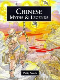 Chinese Myths and Legends (Myths & Legends from Around the World)