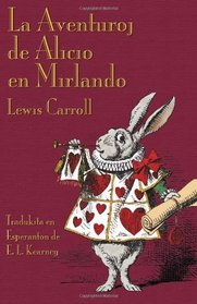 La Aventuroj de Alicio en Mirlando (Alice's Adventures in Wonderland in Esperanto) (Esperanto Edition)
