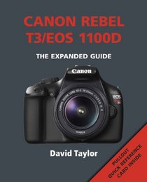 Canon Rebel T3 / EOS 1100D (The Expanded Guide)