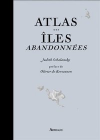 Atlas des îles abandonnées (French Edition)
