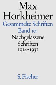 Max Horkheimer. Gesammelte Schriften - Gebundene Ausgaben: Band 10: <br /> Nachgelassene Schriften 1914-1931: 2. Vorlesung ber die Geschichte der ... (Vorlesung und Publikationstext): Bd. 10